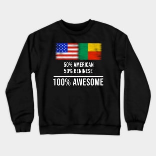 50% American 50% Beninese 100% Awesome - Gift for Beninese Heritage From Benin Crewneck Sweatshirt